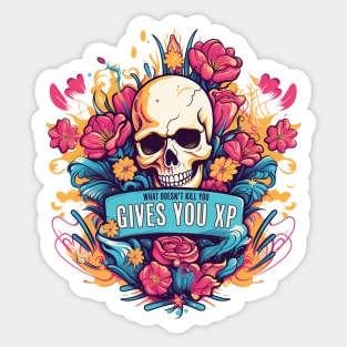 What Doesn't Kill You Gives You XP Sticker